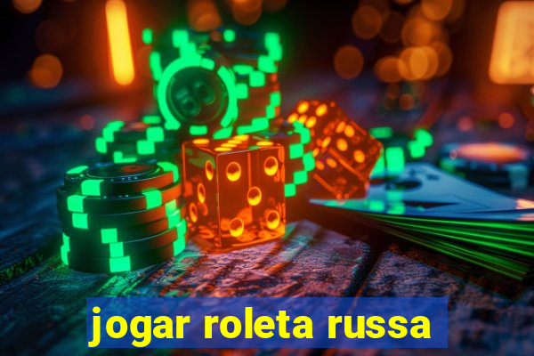 jogar roleta russa